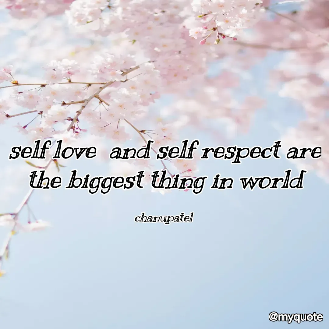 Quote by chanupatel - self love  and self respect are the biggest thing in world

chanupatel  - Made using Quotes Creator App, Post Maker App
