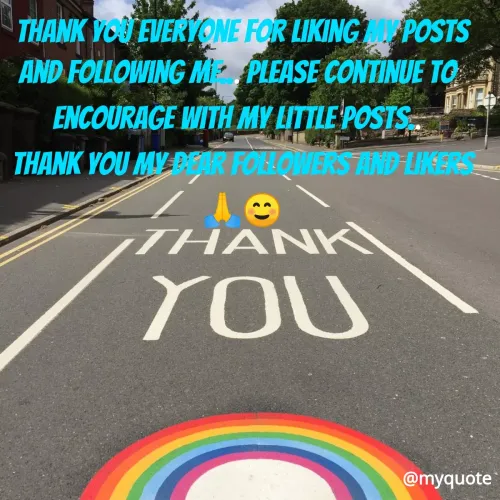 Quote by Maben Sisters - THANK YOU EVERYONE FOR LIKING POSTS
AND FOLLOWING M PLEASE CONTINUE TO
ENCOURAGE WITH MY LITTLE POSTS
THANK YOU MY PR FONOWERS AND LIKERS
THANK
YOU
@myquote
 - Made using Quotes Creator App, Post Maker App