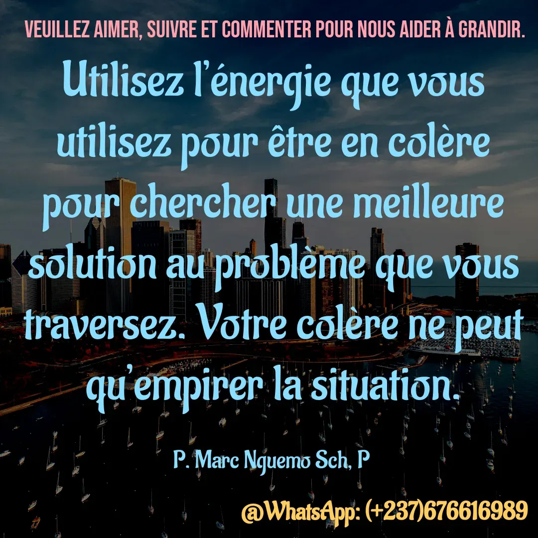 Quote by Marc Belomondo - Utilisez l’énergie que vous utilisez pour être en colère pour chercher une meilleure solution au problème que vous traversez. Votre colère ne peut qu’empirer la situation.

P. Marc Nguemo Sch, P Veuillez aimer, suivre et commenter pour nous aider à grandir. - Made using Quotes Creator App, Post Maker App