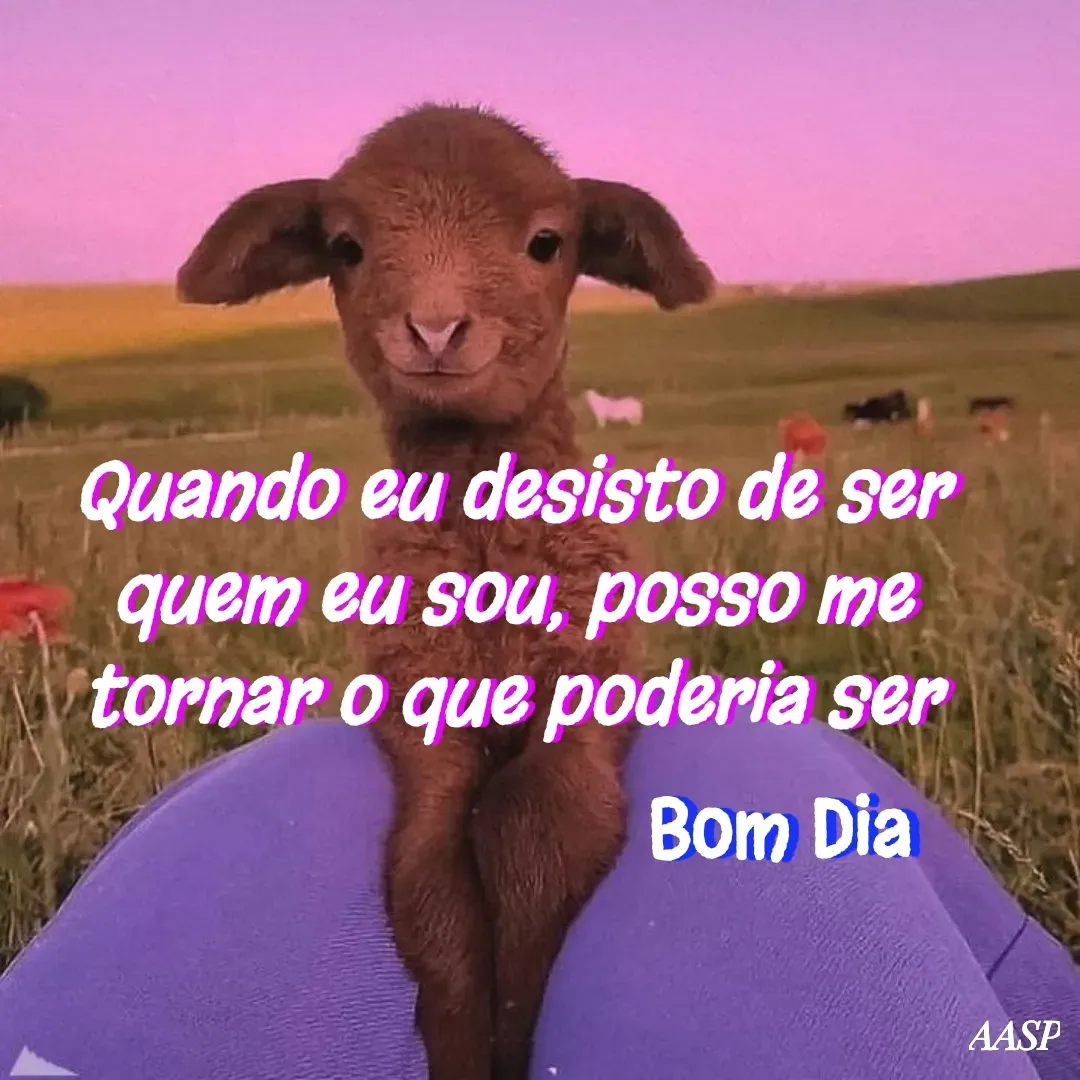 Quote by Amilton Silva - Quando eu desisto de ser quem eu sou, posso me tornar o que poderia serBom Dia  - Made using Quotes Creator App, Post Maker App