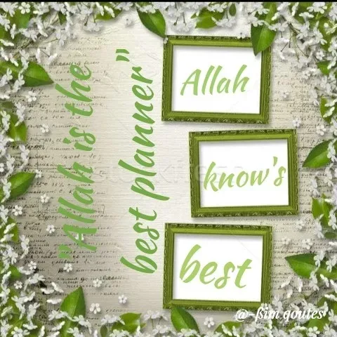 Quote by Mohd Saleem - Allah
ক
know's
best
Sim goutes
Allah is the
best planner'
 - Made using Quotes Creator App, Post Maker App