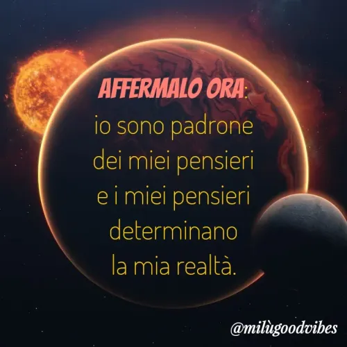 Quote by Milù Goodvibes - Affermalo ora:
io sono padrone
dei miei pensieri
e i miei pensieri
determinano
la mia realtà.
 - Made using Quotes Creator App, Post Maker App