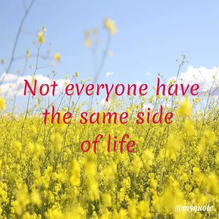 Quote by Daroosha - Not everyone have the same side 
of life  - Made using Quotes Creator App, Post Maker App