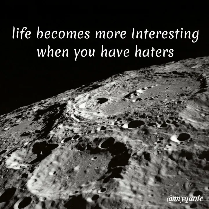 Quote by Daroosha - life becomes more Interesting 
when you have haters  - Made using Quotes Creator App, Post Maker App