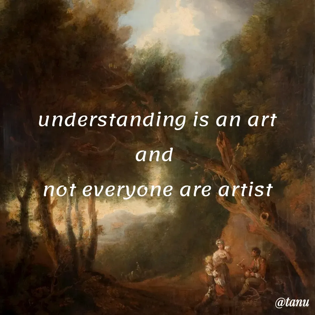 Quote by tanuja gaded - understanding is an art
and 
not everyone are artist - Made using Quotes Creator App, Post Maker App
