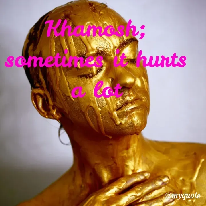 Quote by mysterious girl - Khamosh;
sometimes it hurts a lot - Made using Quotes Creator App, Post Maker App
