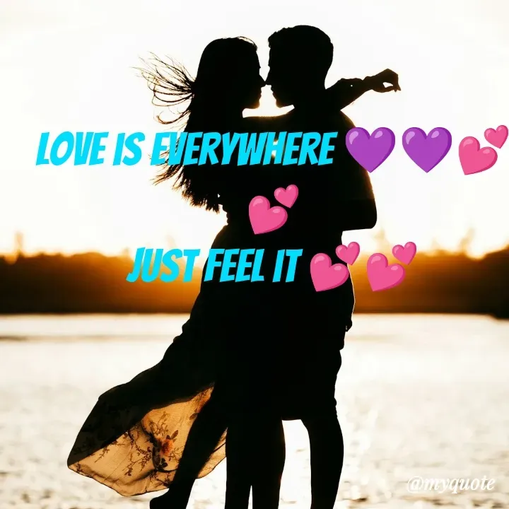 Quote by mysterious girl - love is everywhere 💜💜💕💕
just feel it 💕💕
 - Made using Quotes Creator App, Post Maker App