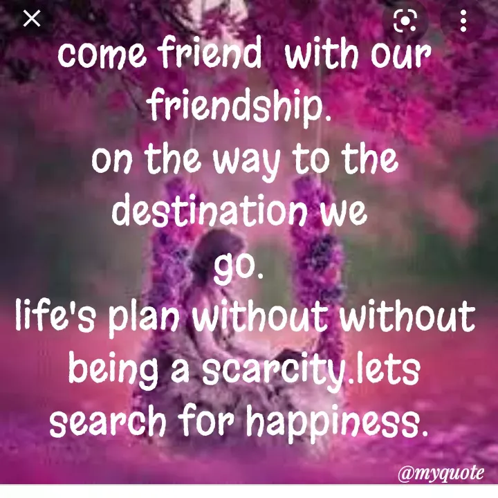 Quote by dream. girl - come friend  with our friendship. 
on the way to the destination we 
go. 
life's plan without without being a scarcity.lets search for happiness. 


 - Made using Quotes Creator App, Post Maker App
