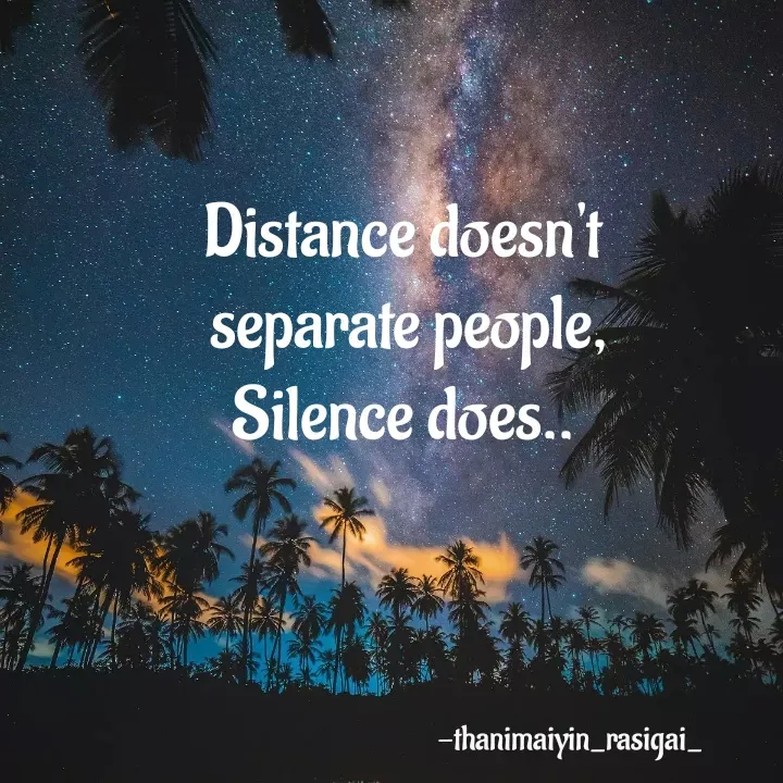 Quote by NIVETHA M - Distance doesn't
 separate people,
Silence does.. - Made using Quotes Creator App, Post Maker App
