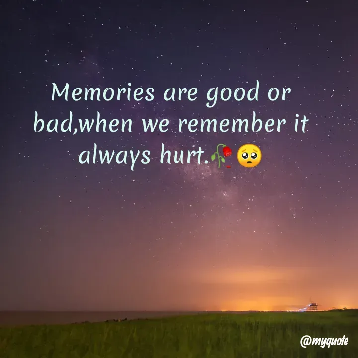 Quote by Oyin Tamir - Memories are good or bad,when we remember it always hurt.🥀🥺 - Made using Quotes Creator App, Post Maker App