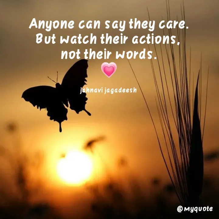 Quote by Konthala Jahnavi - Anyone can say they care.
But watch their actions,
not their words.
jahnavi jagadeesh
@ Myquote
 - Made using Quotes Creator App, Post Maker App
