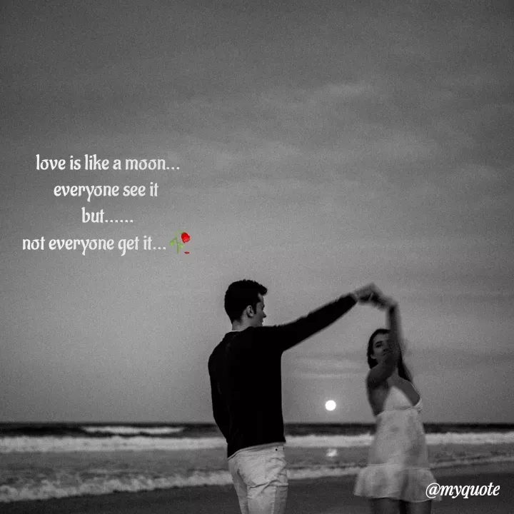 Quote by sumit - love is like a moon...
everyone see it 
but......
not everyone get it...🥀 - Made using Quotes Creator App, Post Maker App