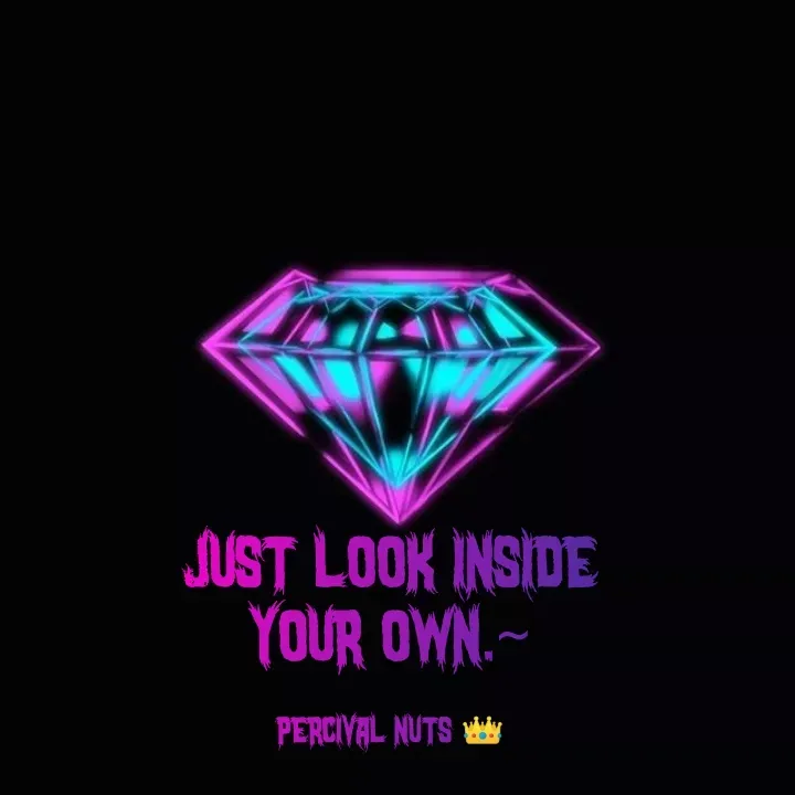 Quote by Percy Percussion - Just look inside your own.~

percival nuts 👑 - Made using Quotes Creator App, Post Maker App