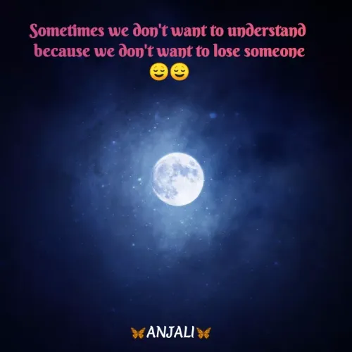 Quote by ✨CA 🦋🌈 - Sometimes we don't want to understand 
because we don't want to lose someone
😌😌 - Made using Quotes Creator App, Post Maker App