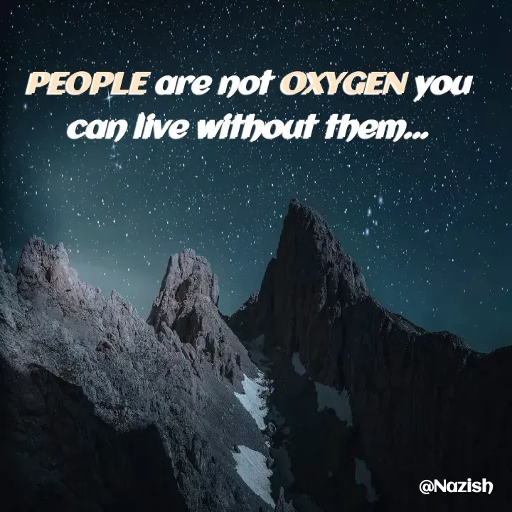 Quote by BUSHRA KHAN - PEOPLE are not OXYGEN you can live without them... - Made using Quotes Creator App, Post Maker App