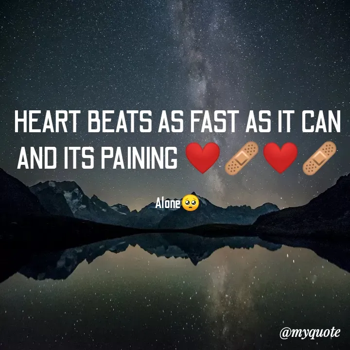 Quote by NITHYA K S - HEART BEATS AS FAST AS IT CAN
AND ITS PAINING ❤‍🩹❤‍🩹

Alone🥺 - Made using Quotes Creator App, Post Maker App