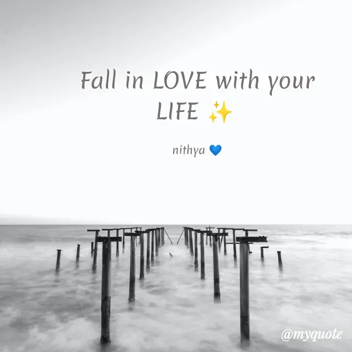 Quote by NITHYA K S - Fall in LOVE with your
LIFE ✨️

nithya 💙 - Made using Quotes Creator App, Post Maker App