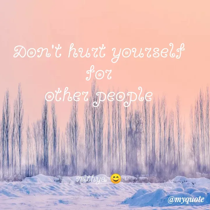 Quote by NITHYA K S - Don't hurt yourself for
other people




nithya 😊 - Made using Quotes Creator App, Post Maker App