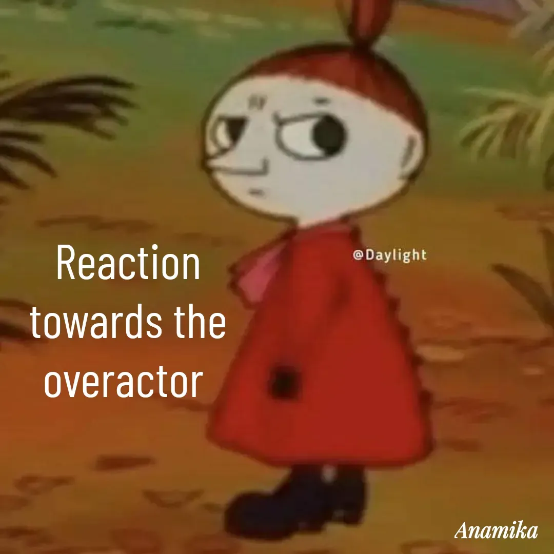 Quote by Anamika Banerjee 💜💜 - Reaction towards the overactor 
 - Made using Quotes Creator App, Post Maker App