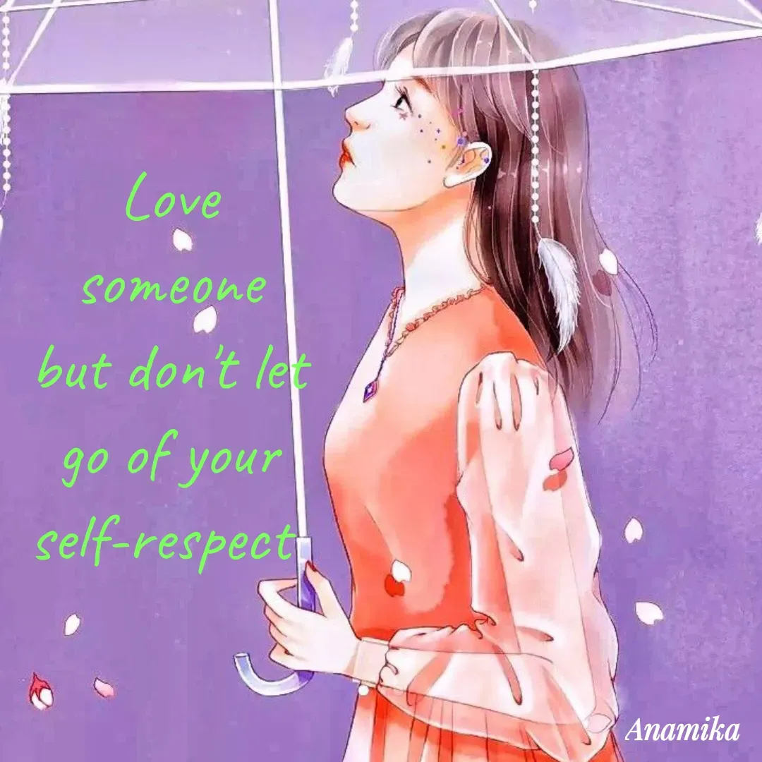 Quote by Anamika Banerjee 💜💜 - Love someone but don't let go of your self-respect  - Made using Quotes Creator App, Post Maker App