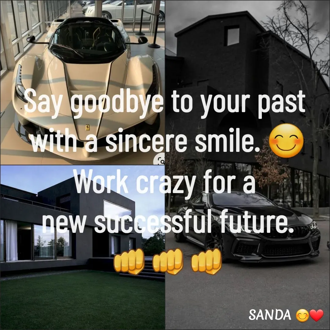 Quote by Sanduni ✍️✍️ - Say goodbye to your past 
with a sincere smile. 😊
Work crazy for a 
new successful future.
👊👊👊 - Made using Quotes Creator App, Post Maker App