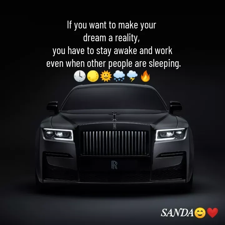 Quote by Sanduni ✍️✍️✍️ - If you want to make your 
dream a reality, 
you have to stay awake and work
 even when other people are sleeping.
🕓🌕🌞🌨️🌩️🔥 - Made using Quotes Creator App, Post Maker App