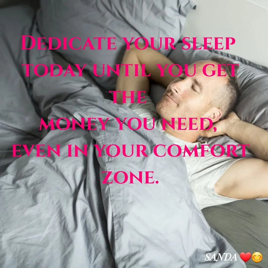 Quote by Sanduni ✍️✍️ - Dedicate your sleep 
today until you get the 
money you need, 
even in your comfort zone. - Made using Quotes Creator App, Post Maker App