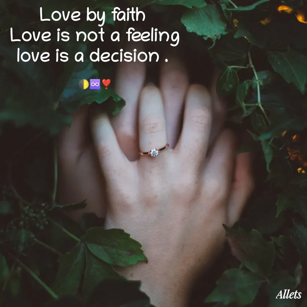 Quote by Sneha Bhabor - Love by faith 
Love is not a feeling
love is a decision . 

🌓♾️❣️ - Made using Quotes Creator App, Post Maker App