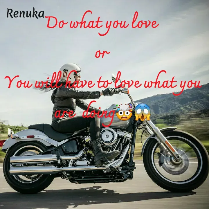 Quote by Renuka Rao - Do what you love 
or 
You will have to love what you are  doing🤯😱 - Made using Quotes Creator App, Post Maker App