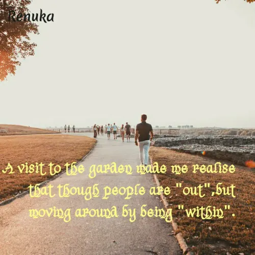 Quotes by Renuka Rao - A visit to the garden made me realise that though people are 