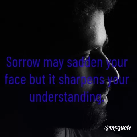 Quote by Deborah Mulengo - Sorrow may sadden your face but it sharpens your understanding. - Made using Quotes Creator App, Post Maker App