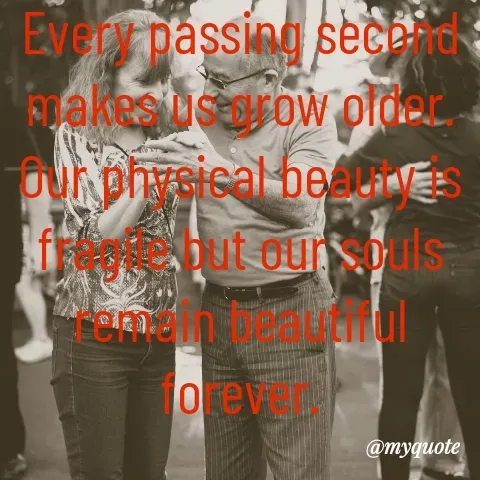 Quote by Deborah Mulengo - Every passing second makes us grow older. Our physical beauty is fragile but our souls remain beautiful forever. - Made using Quotes Creator App, Post Maker App