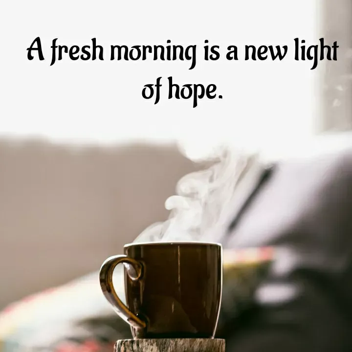 Quote by Mamta... - A fresh morning is a new light of hope. - Made using Quotes Creator App, Post Maker App