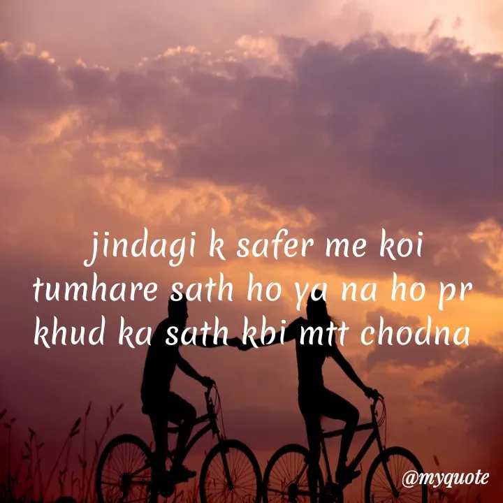 Quote by Preeti Panwar -  jindagi k safer me koi tumhare sath ho ya na ho pr khud ka sath kbi mtt chodna - Made using Quotes Creator App, Post Maker App