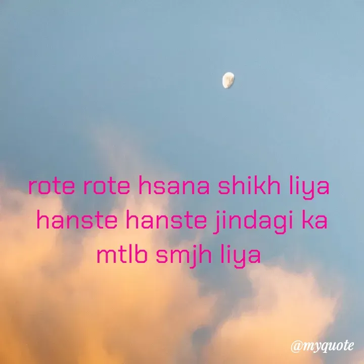 Quote by Preeti Panwar - rote rote hsana shikh liya 
hanste hanste jindagi ka mtlb smjh liya 

 - Made using Quotes Creator App, Post Maker App