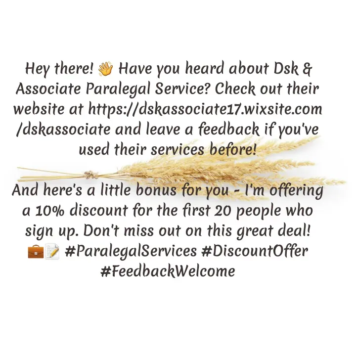 Quote by Unchained Your Carrots - Hey there! 👋 Have you heard about Dsk & Associate Paralegal Service? Check out their website at https://dskassociate17.wixsite.com/dskassociate and leave a feedback if you've used their services before!

And here's a little bonus for you - I'm offering a 10% discount for the first 20 people who sign up. Don't miss out on this great deal! 💼📝 #ParalegalServices #DiscountOffer #FeedbackWelcome - Made using Quotes Creator App, Post Maker App