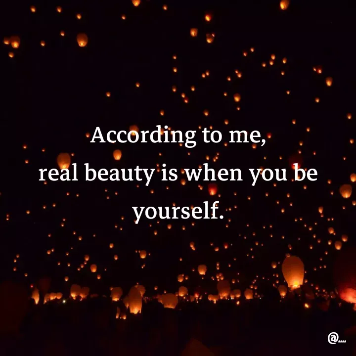Quote by Miss Girl - According to me,
real beauty is when you be yourself. - Made using Quotes Creator App, Post Maker App