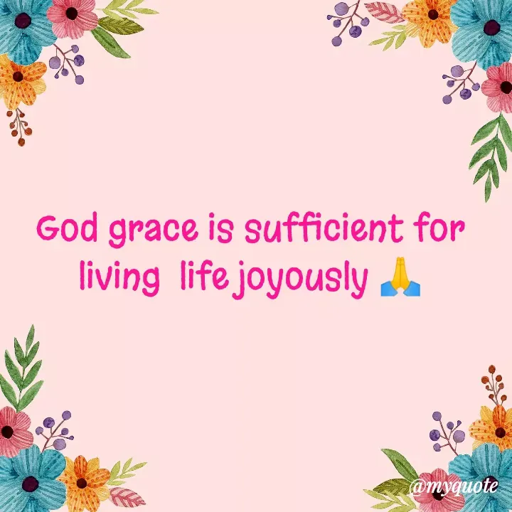 Quote by direction - God grace is sufficient for living  life joyously 🙏 - Made using Quotes Creator App, Post Maker App