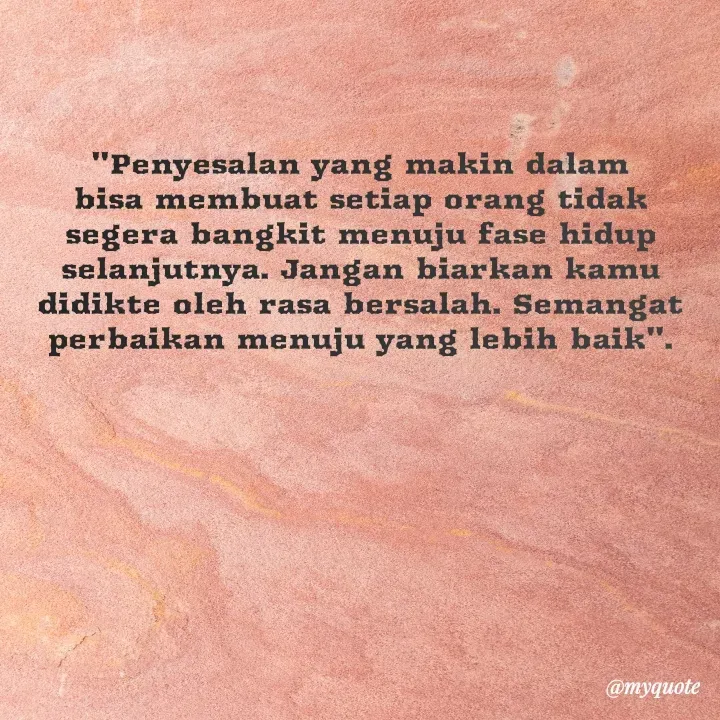 Quote by Cahyadi Zulkarnain Kasran - "Penyesalan yang makin dalam bisa membuat setiap orang tidak segera bangkit menuju fase hidup selanjutnya. Jangan biarkan kamu didikte oleh rasa bersalah. Semangat perbaikan menuju yang lebih baik''. - Made using Quotes Creator App, Post Maker App