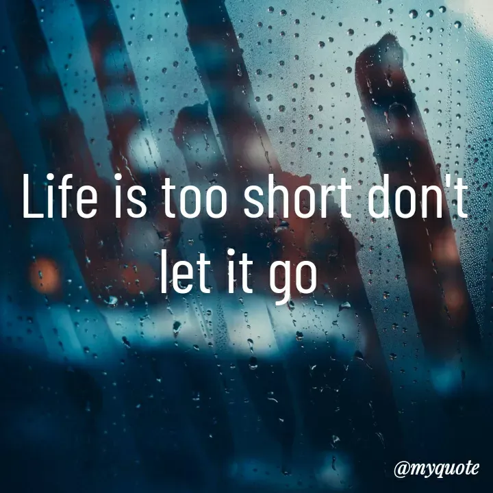 Quote by Tune of heart 💜(Harpreet Sandhu) - Life is too short don't let it go  - Made using Quotes Creator App, Post Maker App