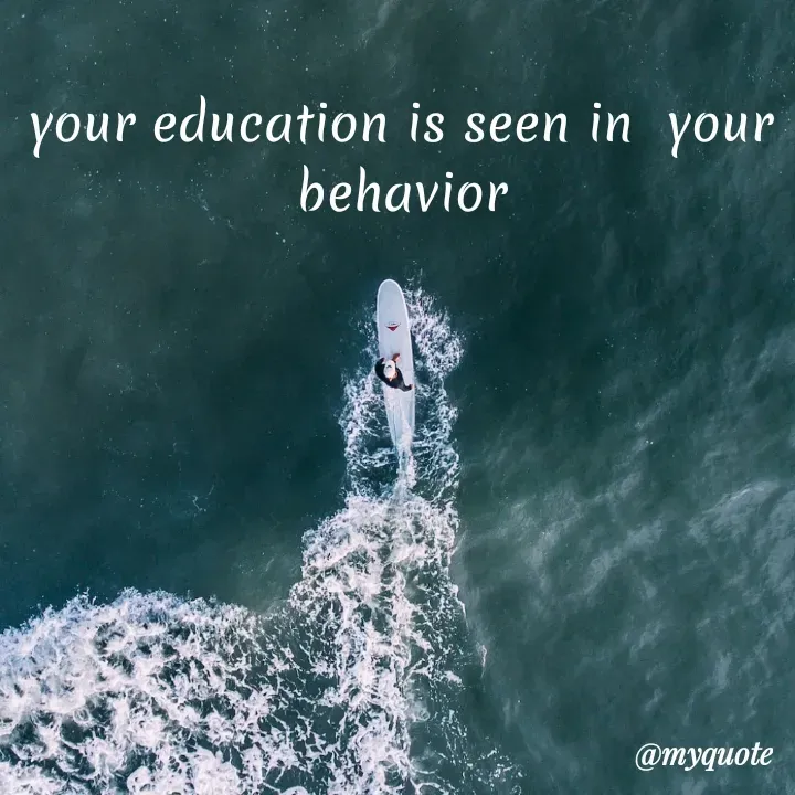 Quote by Natural life - your education is seen in  your behavior - Made using Quotes Creator App, Post Maker App