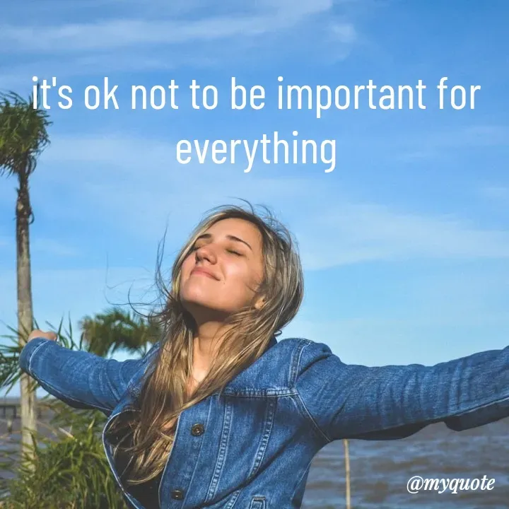 Quote by Natural life - it's ok not to be important for everything - Made using Quotes Creator App, Post Maker App