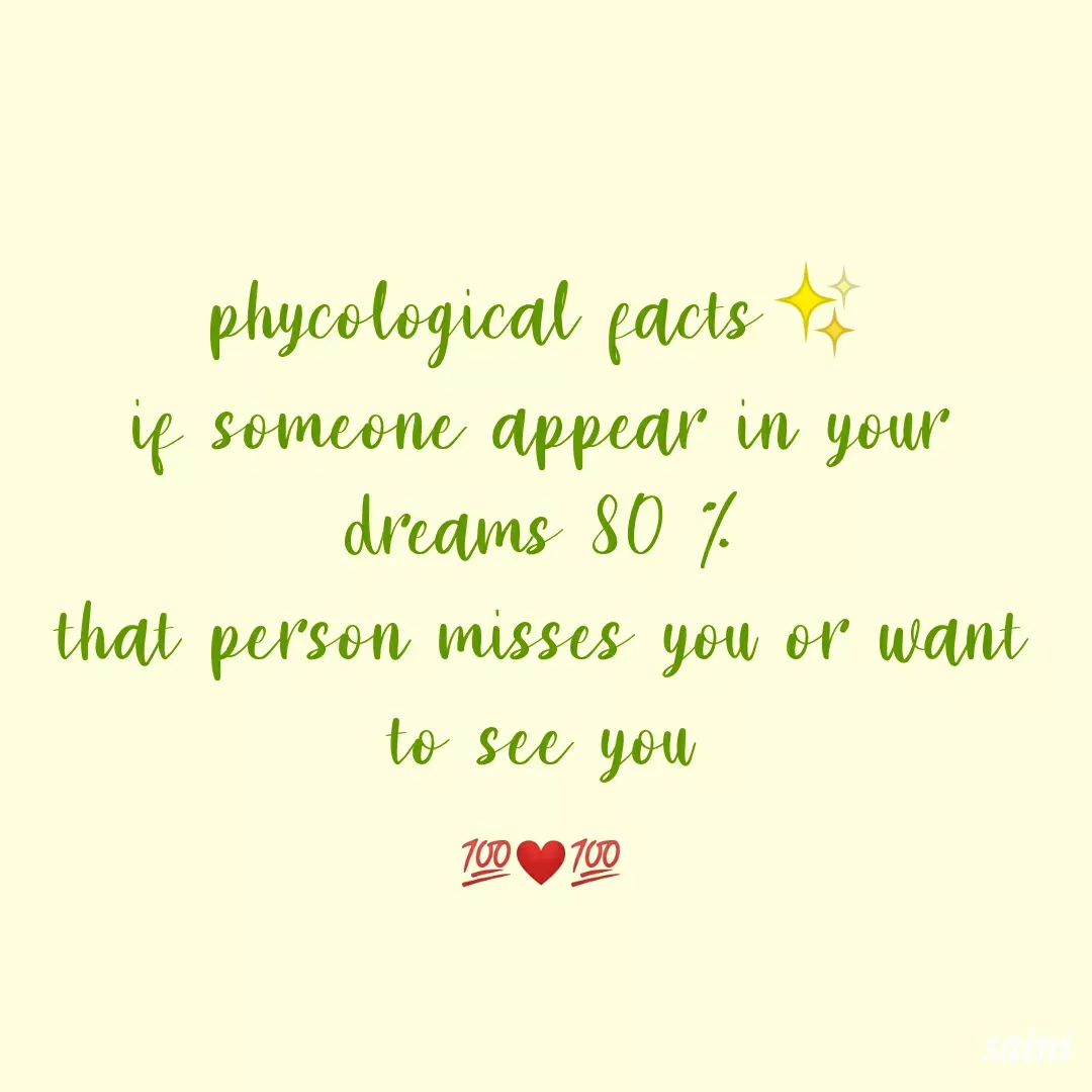 Quote by mehakpreet kaur saini - phycological facts✨
if someone appear in your dreams 80 %
that person misses you or want to see you

💯❤️💯 - Made using Quotes Creator App, Post Maker App