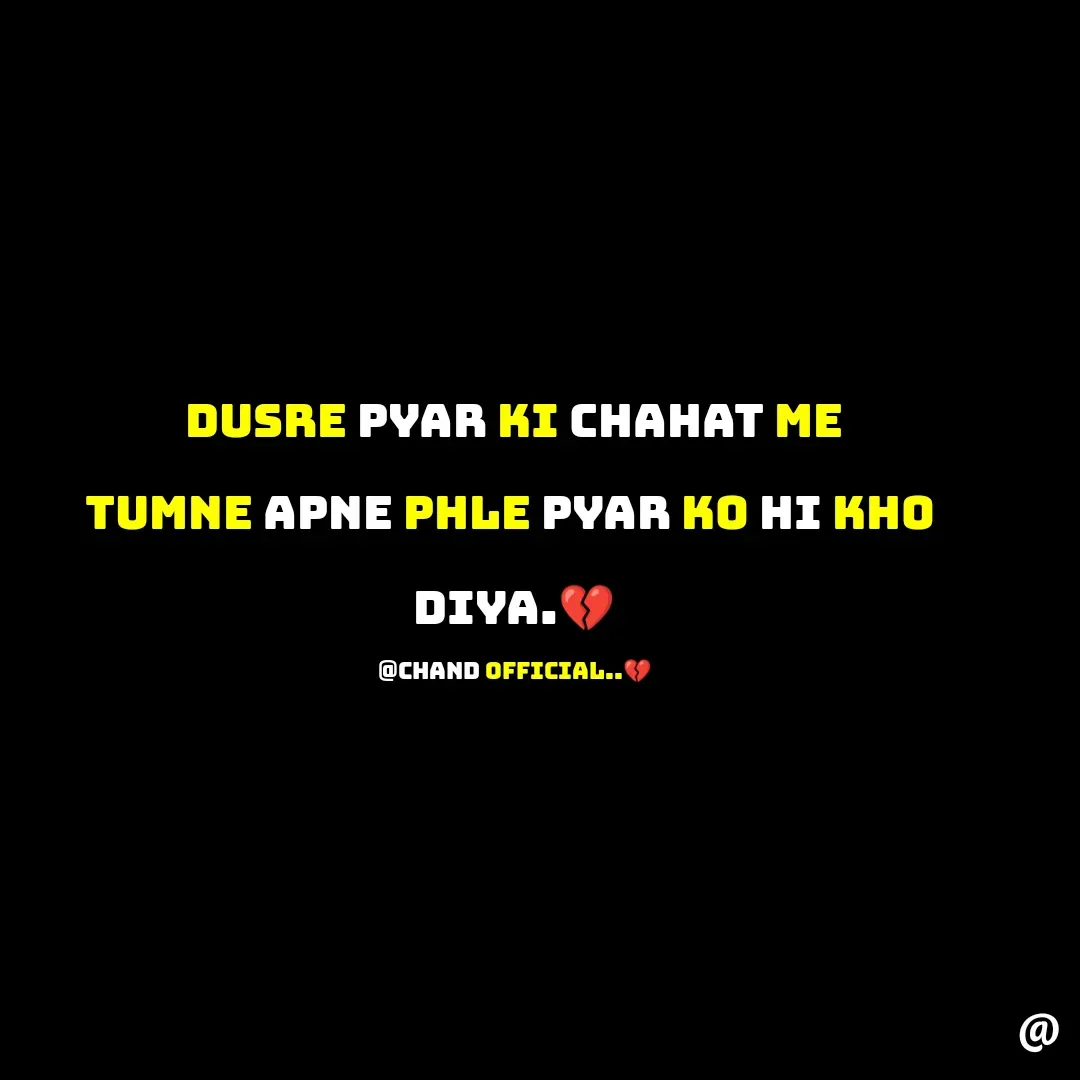 Quote by Chand Broken - Dusre Pyar ki Chahat me

Tumne Apne phle Pyar ko hi Kho 

DiYa.💔

@chand Official..💔 - Made using Quotes Creator App, Post Maker App