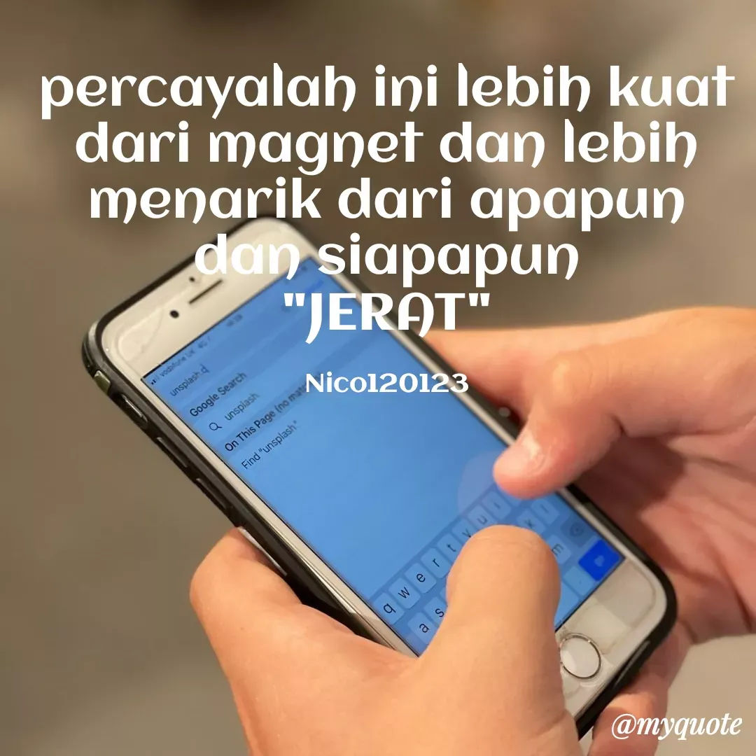 Quote by Ong tenny - percayalah ini lebih kuat dari magnet dan lebih menarik dari apapun dan siapapun
"JERAT"

Nico120123 - Made using Quotes Creator App, Post Maker App