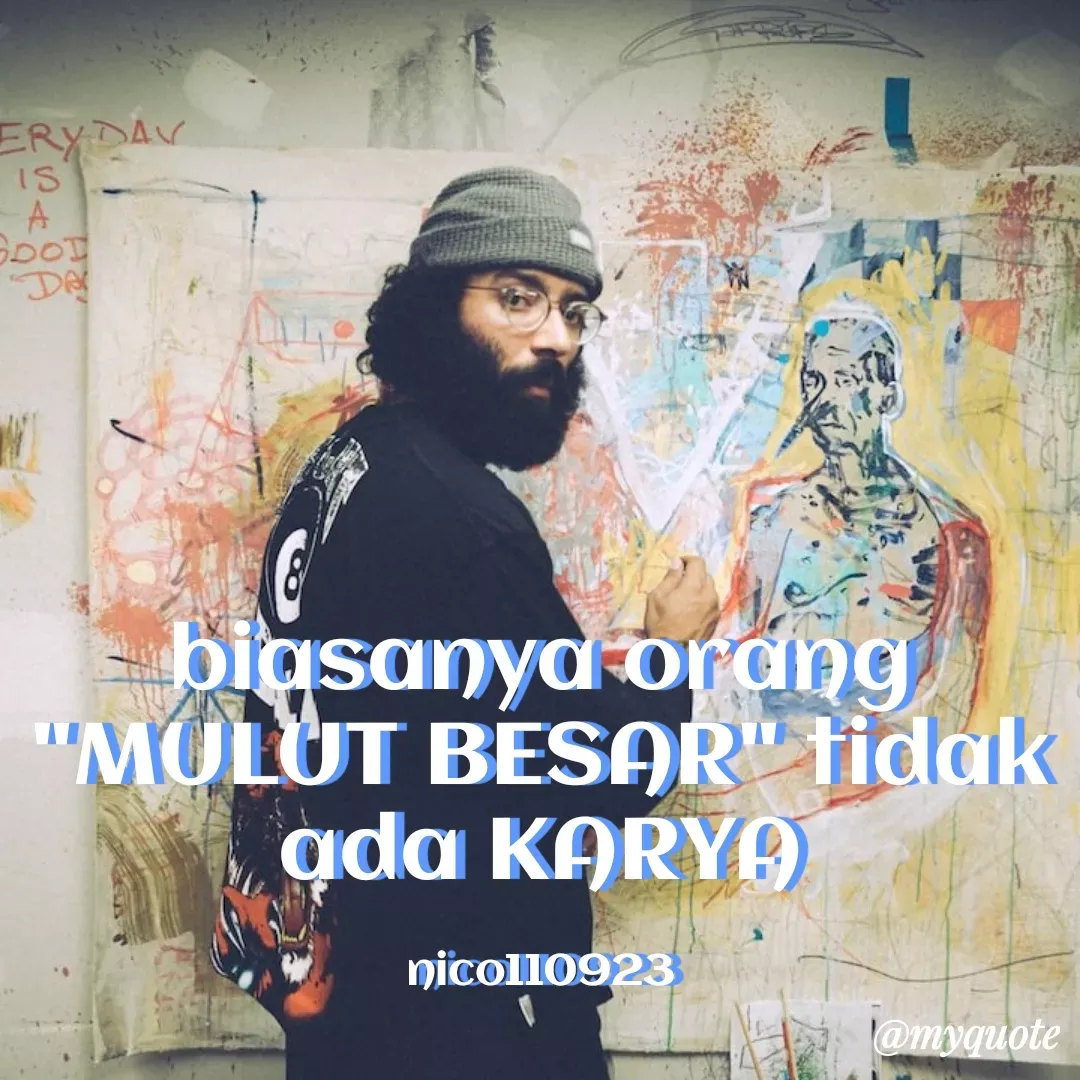 Quote by Ong tenny - biasanya orang "MULUT BESAR" tidak ada KARYA

nico110923 - Made using Quotes Creator App, Post Maker App