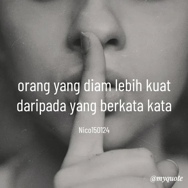 Quote by Ong tenny - orang yang diam lebih kuat daripada yang berkata kata

Nico150124 - Made using Quotes Creator App, Post Maker App
