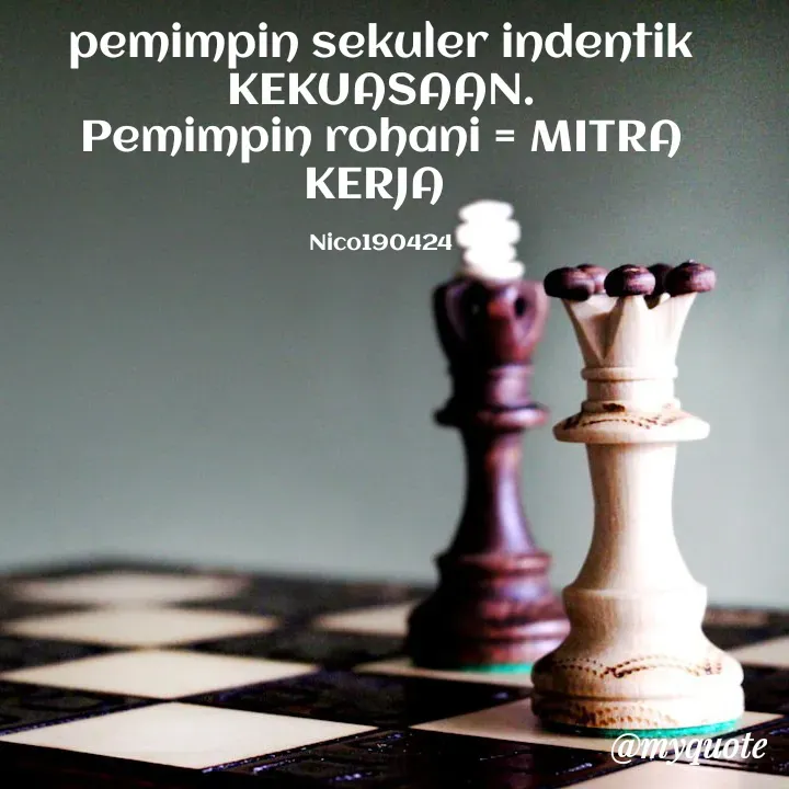 Quote by Ong tenny - pemimpin sekuler indentik KEKUASAAN.
Pemimpin rohani = MITRA KERJA 

Nico190424 - Made using Quotes Creator App, Post Maker App