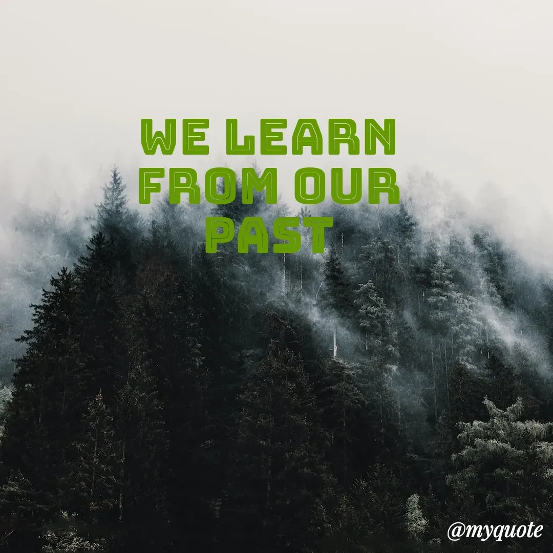Quote by Sharifa Rahman - We learn from our past - Made using Quotes Creator App, Post Maker App