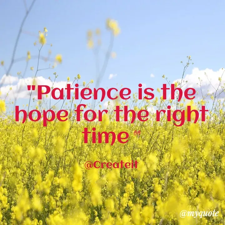 Quote by Apeksha  - "Patience is the hope for the right time "

@Createit - Made using Quotes Creator App, Post Maker App